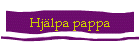 Hjlpa pappa